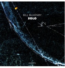 Bill McHenry - Solo Bill Mchenry