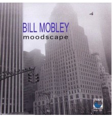 Bill Mobley - MoodScape