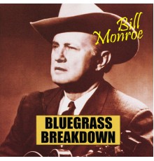 Bill Monroe - Bluegrass Breakdown