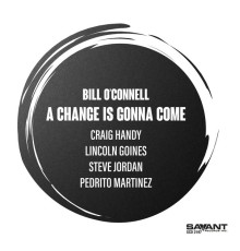 Bill O'Connell - A Change Is Gonna Come
