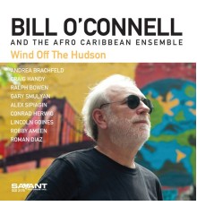 Bill O'Connell, The Afro Caribbean Ensemble - Wind Off the Hudson