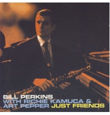 Bill Perkins - Just Friends