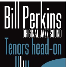 Bill Perkins - Tenors Head-On (Original Jazz Sound)