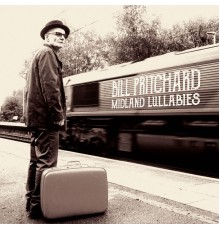 Bill Pritchard - Midland Lullabies