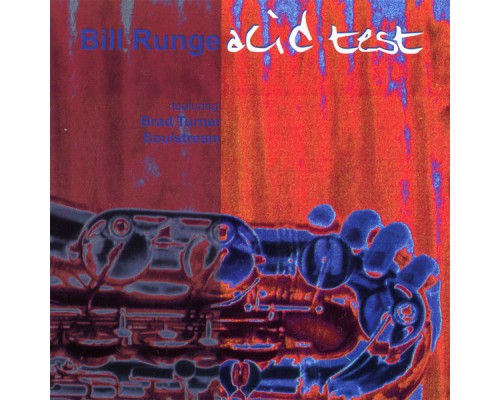 Bill Runge - Acid Test