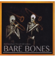 Bill Watrous  & Rob Stoneback - Bare Bones