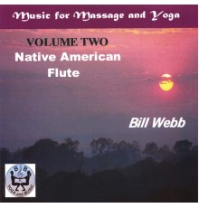 Bill Webb - Native American Flute VOL 2