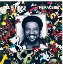 Bill Withers - Menagerie