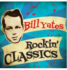 Bill Yates - Rockin' Classics