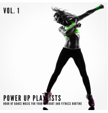 Billboard Top 100 Hits - Power Up Playlists, Vol. 1: 1 Hour of Dance Music for Your Workout and Fitness Routine