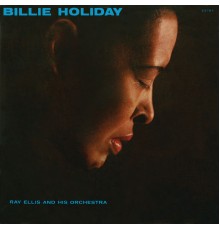 Billie Holiday - Billie Holiday With Ray Ellis And His Orchestra