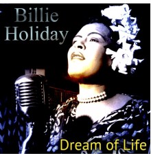 Billie Holiday - Dream of Life