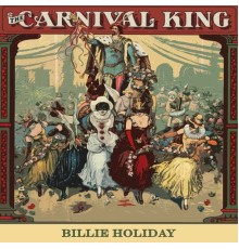 Billie Holiday - Carnival King