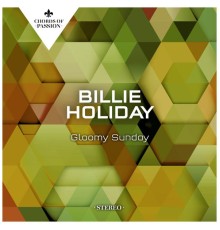 Billie Holiday - Gloomy Sunday