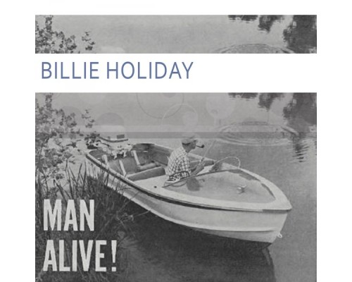 Billie Holiday - Man Alive