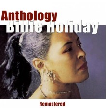 Billie Holiday - Anthology  (Remastered)