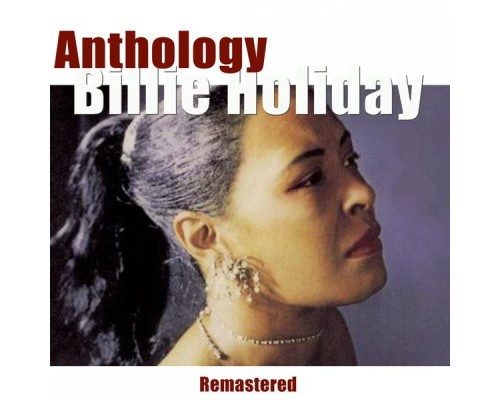 Billie Holiday - Anthology  (Remastered)