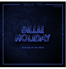 Billie Holiday - Georgia on My Mind