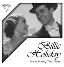 Billie Holiday - He's Funny That Way