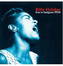 Billie Holiday - Brussels, Belgium. January 12th 1954 (Live)