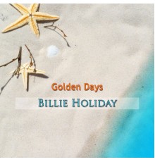 Billie Holiday - Golden Days