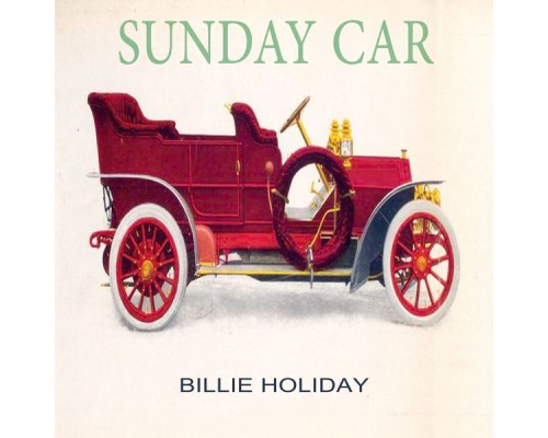 Billie Holiday - Sunday Car