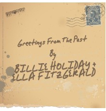Billie Holiday, Ella Fitzgerald - Greetings from the Past