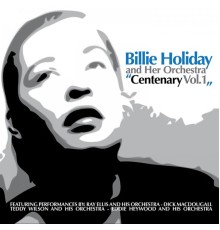 Billie Holiday and Her Orchestra - Centenary, Vol. 1