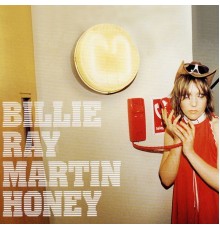 Billie Ray Martin - Honey