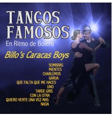 Billo's Caracas Boys - Tangos Famosos en Ritmo de Bolero