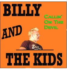 Billy And The Kids - Callin' on the Devil