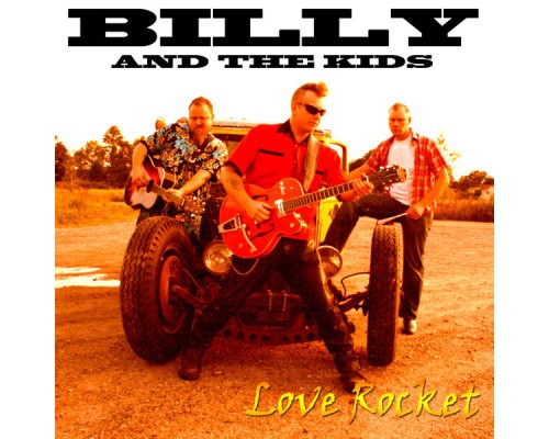 Billy And The Kids - Love Rocket Billy And The Kids - Love Rocket