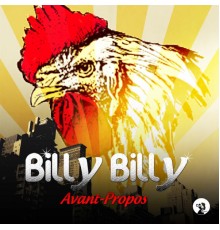 Billy Billy - Avant propos