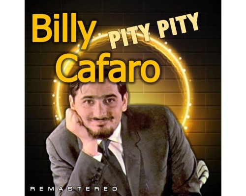 Billy Cafaro - Pity Pity  (Remastered)