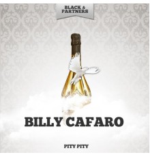 Billy Cafaro - Pity Pity