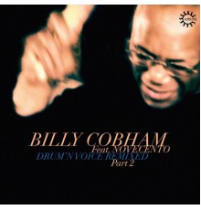 Billy Cobham - Drum'n Voice Remixed, Pt. 2 (feat. Novecento)
