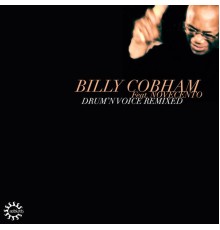 Billy Cobham - Drum'n Voice (feat. Novecento)  (Remixed)