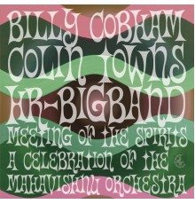 Billy Cobham, Colin Towns & hr-Bigband - Meeting of the Spirits (A Celebration of the Mahavishnu Orchestra)