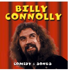 Billy Connolly - Comedy & Songs