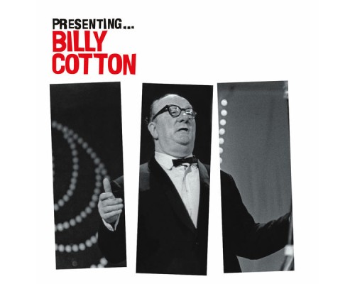 Billy Cotton - Presenting… Billy Cotton