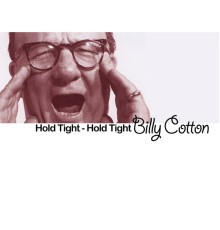 Billy Cotton - Hold Tight-Hold Tight