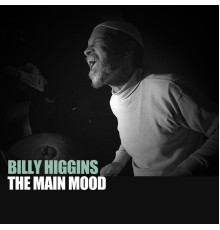 Billy Higgins - The Main Mood