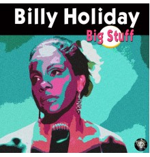 Billy Holiday - Big Stuff