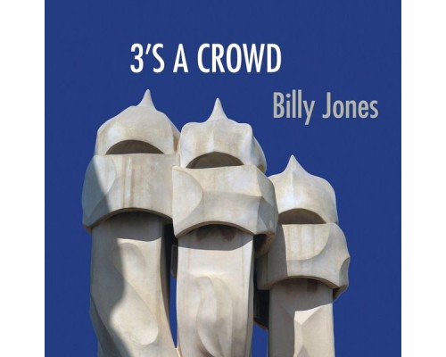 Billy Jones - 3's a Crowd