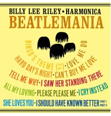 Billy Lee Riley - Harmonica Beatlemania