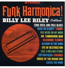 Billy Lee Riley - Funk Harmonica