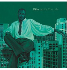 Billy Lo - It's the Life