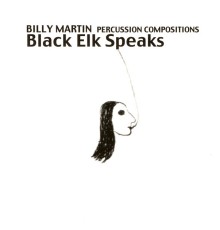 Billy Martin - Black Elk Speaks