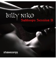 Billy Niko - Subloops Session B