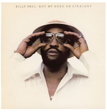 Billy Paul - Got My Head On Straight